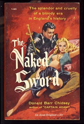 Item #18200 The Naked Sword. Donald Barr Chidsey