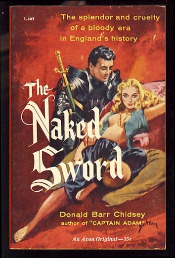 Item #18200 The Naked Sword. Donald Barr Chidsey.