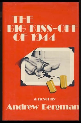 Item #18217 The Big Kiss-Off of 1944. Andrew Bergman