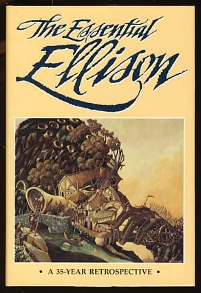 Item #18222 The Essential Ellison: A 35-Year Retrospective. Harlan Ellison