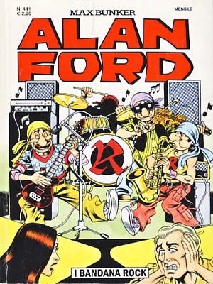 Item #18259 Alan Ford #441 - I bandana rock. Max Bunker, Dario Perucca, Luciano Secchi
