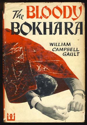 Item #18332 The Bloody Bokhara. William Campbell Gault