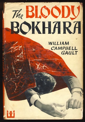 Item #18332 The Bloody Bokhara. William Campbell Gault.