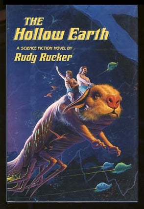 Item #18346 The Hollow Earth: The Narrative of Mason Algiers Reynolds of Virginia. Rudy Rucker