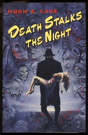 Item #18357 Death Stalks the Night. Hugh B. Cave.