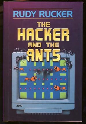Item #18367 The Hacker and the Ants. Rudy Rucker