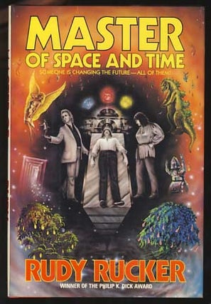 Item #18368 Master of Space and Time. Rudy Rucker