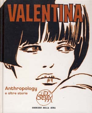 Item #18396 Valentina Volume 9: Anthropology e altre storie. Guido Crepax