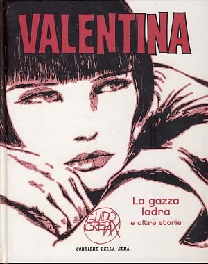 Item #18397 Valentina Volume 13: La gazza ladra e altre storie. Guido Crepax