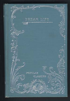 Item #18431 Dream Life: A Fable of the Seasons. Ik Marvel, Donald Grant Mitchell