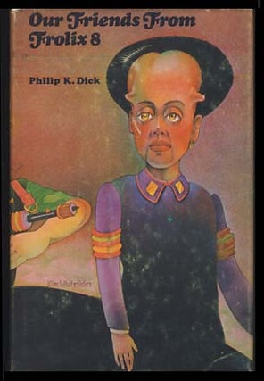 Item #18436 Our Friends from Frolix 8. Philip K. Dick