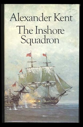 Item #18440 The Inshore Squadron. Alexander Kent, Douglas Reeman
