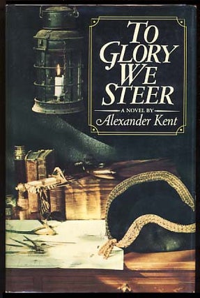 Item #18447 To Glory We Steer. Alexander Kent, Douglas Reeman