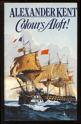 Item #18452 Colours Aloft! Alexander Kent, Douglas Reeman