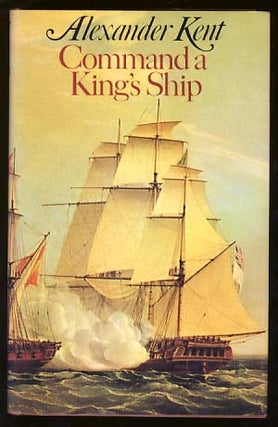 Item #18454 Command a King's Ship. Alexander Kent, Douglas Reeman