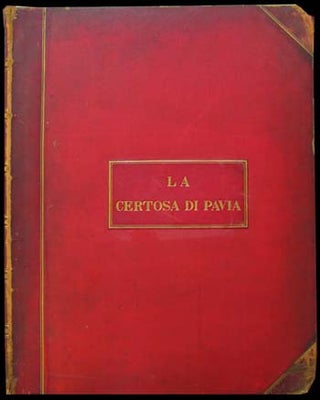 Item #18510 La Certosa di Pavia descritta ed illustrata con tavole incise dai fratelli Gaetano e...