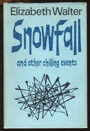 Item #18526 Snowfall and Other Chilling Events. Elizabeth Walter