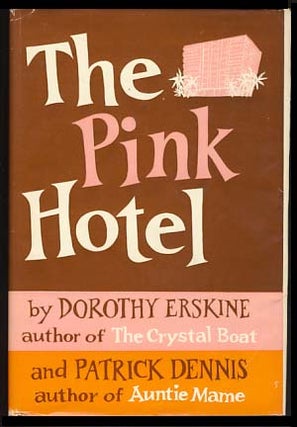Item #18573 The Pink Hotel. Patrick Dennis, Dorothy Erskine