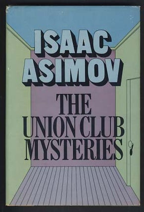Item #18574 The Union Club Mysteries. Isaac Asimov