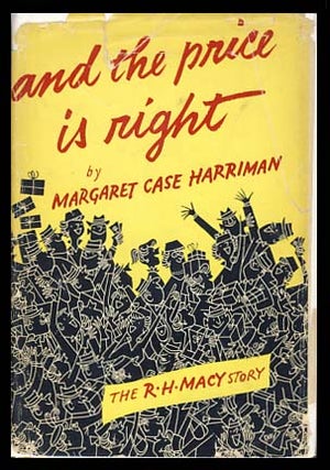 Item #18753 And the Price Is Right. Margaret Case Harriman