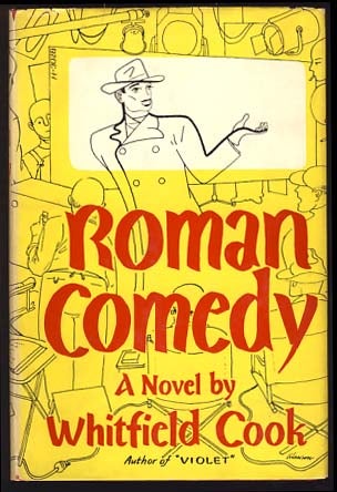 Item #19068 Roman Comedy: An Impolite Extravaganza. Whitfield Cook.