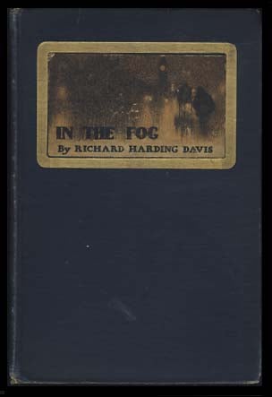 Item #19156 In the Fog. Richard Harding Davis.