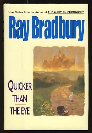Item #19245 Quicker Than the Eye. Ray Bradbury.