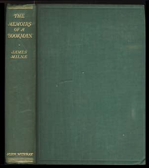 Item #19329 The Memoirs of a Bookman. James Milne
