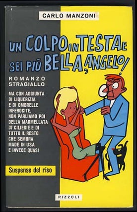 Item #19497 Un colpo in testa e sei più bella, angelo! Carlo Manzoni