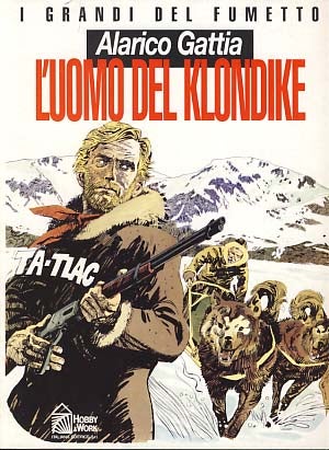 Item #19555 L'uomo del Klondike. Alarico Gattia