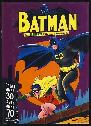 Item #19559 Batman dagli anni 30 ai 70. Bob Kane, Bill Finger, Carmine Infantino, Neal Adams