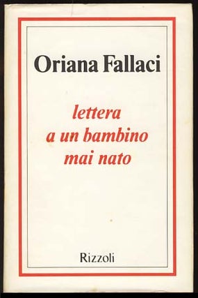 Item #19602 Lettera a un bambino mai nato. Oriana Fallaci