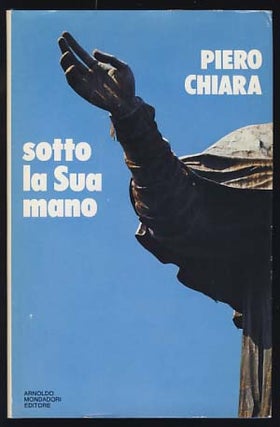 Item #19610 Sotto la Sua mano. La banca di Monate. Il giocatore Coduri. Piero Chiara