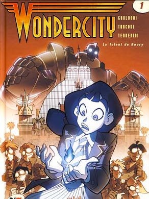 Item #19628 Wondercity Tome 1: Le Talent de Roary. Giovanni Gualdoni, Stefano Turconi
