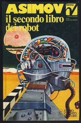 Item #19656 Il secondo libro dei robot. (The Rest of the Robots Italian Edition.). Isaac Asimov