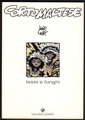 Item #19663 Corto Maltese: teste e funghi. Hugo Pratt