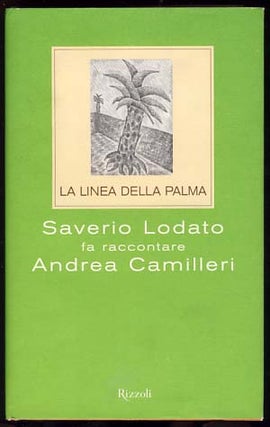 Item #19667 La linea della palma: Saverio Lodato fa raccontare Andrea Camilleri. Andrea...