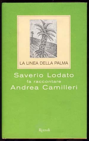 Item #19667 La linea della palma: Saverio Lodato fa raccontare Andrea Camilleri. Andrea Camilleri, Saverio Lodato.
