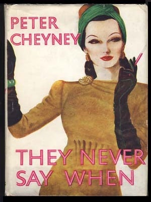 Item #19686 They Never Say When. Peter Cheyney