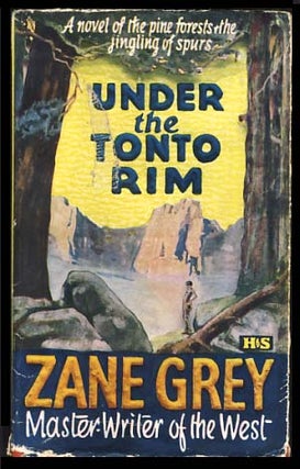 Item #19689 Under the Tonto Rim. Zane Grey