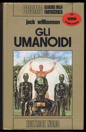 Item #19785 Gli umanoidi. (The Humanoids Italian Edition). Jack Williamson
