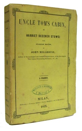 Item #19797 Uncle Tom's Cabin, by Harriet Beecher Stowe; with Italian notes, by John Millhouse....