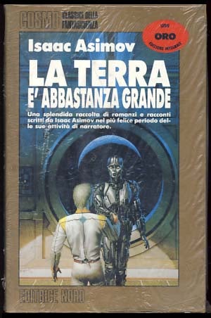 Item #19830 La terra è abbastanza grande. (Earth Is Room Enough Italian Edition.). Isaac Asimov.