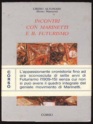 Item #19883 Incontri con Marinetti e il futurismo. Libero Altomare, Remo Mannoni