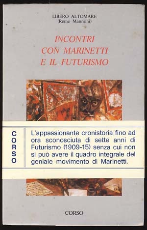 Item #19883 Incontri con Marinetti e il futurismo. Libero Altomare, Remo Mannoni.