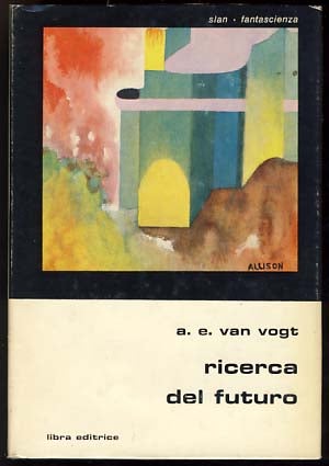 Item #19921 Ricerca del futuro (Quest for the Future). Alfred Elton van Vogt