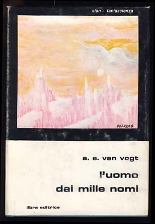 Item #20374 L'uomo dai mille nomi (The Man with a Thousand Names - Italian Edition). Alfred Elton van Vogt.