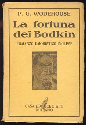 Item #20452 La fortuna dei Bodkin (The Luck of the Bodkins - Italian Edition). P. G. Wodehouse