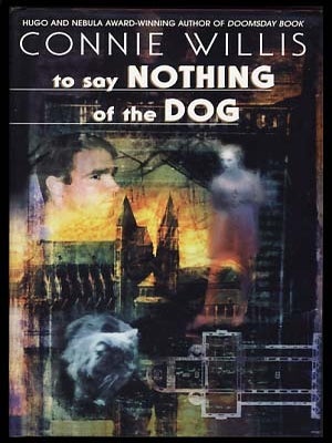 Item #21185 To Say Nothing of the Dog, How We Found the Bishop's Bird Stump at Last. Connie Willis