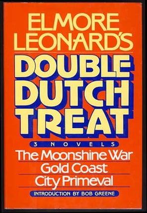 Item #21218 Elmore Leonard's Double Dutch Treat: The Moonshine War, Gold Coast, City Primeval....